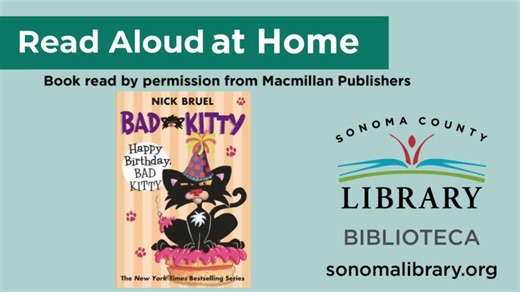 13 shares | Join us for a Kids Read-Aloud series. Listen to a new chapter of the book "Happy Birthday Bad Kitty" every week. Check out the ebook online to follow along or just listen! Check back every Wednesdays at 1pm for more Kids Reads. https://www.youtube.com/playlist?list=PL2s5lYj17_WoUGqAyPMvQGDtMgkexCwj4 Need more recommendations? Sign up for Nextreads! https://www.sonomalibrary.org/node/1815 | Sonoma County Library | Facebook