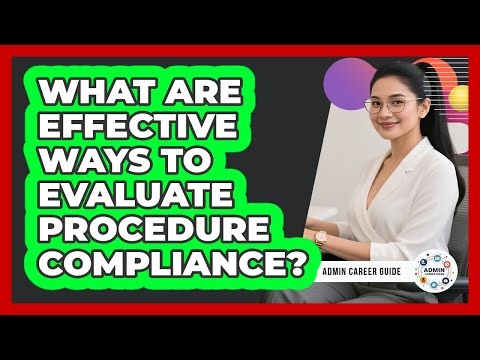 What Are Effective Ways To Evaluate Procedure Compliance?