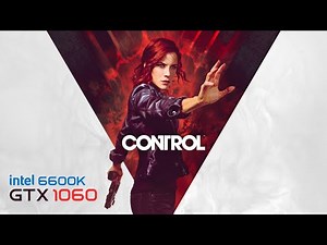 Control - i5 6600K | GTX 1060 | Detailed Benchmark