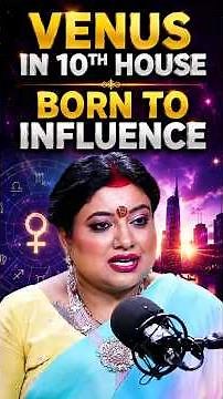 Venus in 10th House:This Venus Placement Can Make You Powerful & Influential |Ft. Trishla Chaturvedi