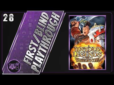 Untold Legends: The Warrior's Code | First/Blind Playthrough | Part 28/30