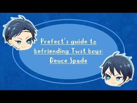 Prefect's Guide to Befriending Twst boys: Deuce Spade