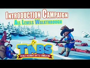 TABS | The Introduction Campaign - All Levels Walkthrough
