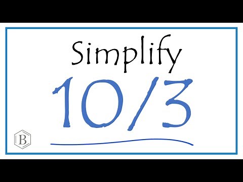 How to Simplify the Fraction 10/3 (and as a Mixed Fraction)