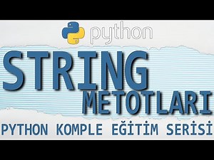 #Python Dersleri: 11 - STRING METOTLARI
