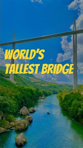 The World’s Tallest Bridge explained in 41 seconds!