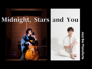 星降る夜に響くデュオ｜Midnight Stars And You／藤井空 × 小宮哲朗