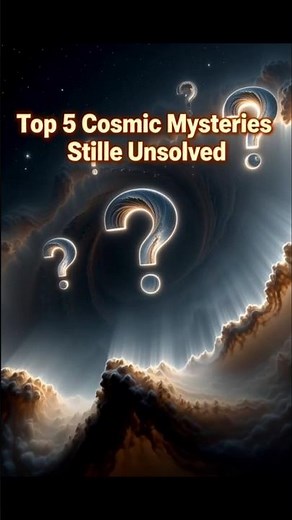 Top 5 Cosmic Mysteries Still Unsolved | What Science Can’t Explain