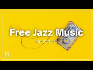 No Copyright Jazz Music [Nevermind] Piano, Pop