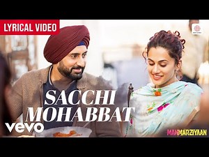 Sacchi Mohabbat - Lyrical Video | Abhishek, Taapsee | Amit Trivedi | Shahid, Jonita | Manmarziyaan