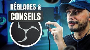 Tutoriel OBS Studio Avancé - Explications - VideoTutoriels