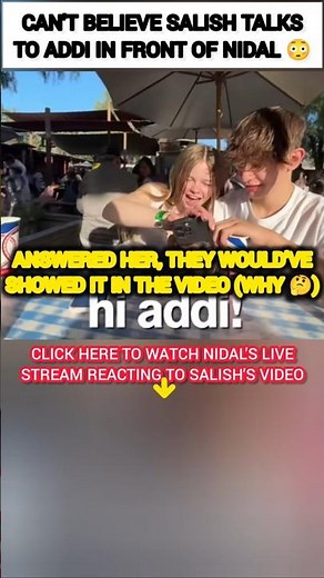 CAN'T BELIEVE Addi did this to Salish Matter in front of Nidal Wonder?!😳🥺 #nalish #shorts #trending