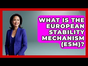 What Is The European Stability Mechanism (ESM)? - Learn About Economics