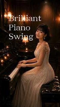 Brilliant Piano Swing 2| Sophisticated Jazz with Brilliant Piano and Exquisite Swing | Work BGM