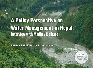 A Policy Perspective on Water Management in Nepal: Interview with Madhav Belbase