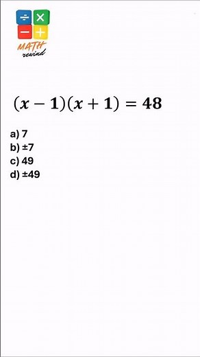 Can you solve (x-1)(x+1)=48? 🤔