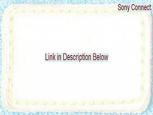 Sony Connect (SonicStage) Download - Download Here [2015]