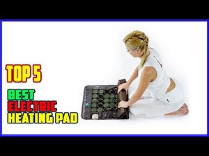 TOP 5 Best Electric Heating Pad 2025