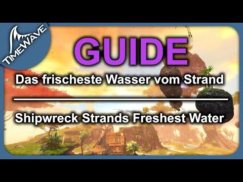 GW2 "Das frischeste Wasser vom Strand der Wracks / Shipwreck Strands Freshest Water" | VoE