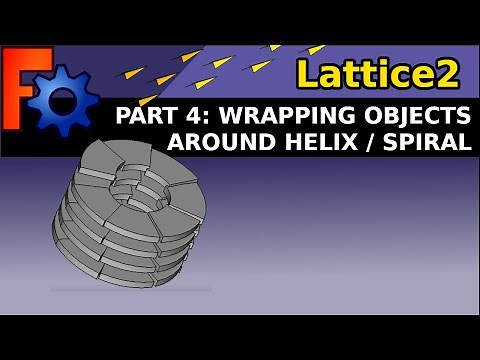 FreeCAD Lattice2 : Part 4 Wrapping object around spiral / helix paths