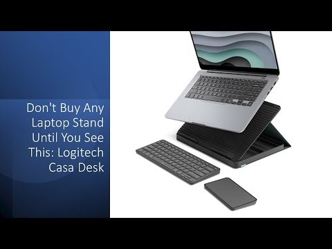 Don't Buy Any Laptop Stand Until You See This: Logitech Casa Desk