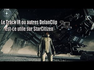 Are #StarCitizen TrackIR and other DelanClip useful?