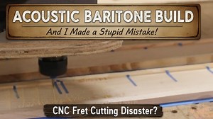 Building an Acoustic Baritone Guitar Myself – And I Screwed Up!