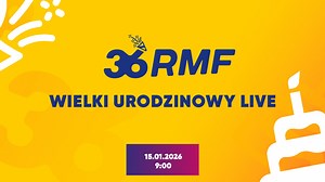 Wielki Urodzinowy LIVE RMF FM trwa. Dołącz teraz!