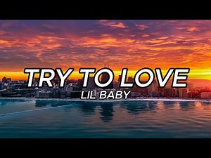 Lil Baby - Try To Love (Lyrics)