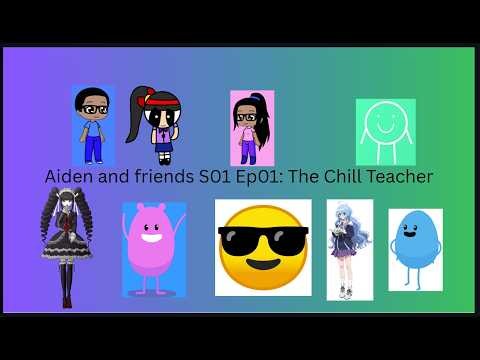 Aiden and friends S01 Ep01: The Chill Teacher (Read The Description)