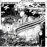 Exploding Star Orchestra: Stars Have Shapes album review @ All About Jazz