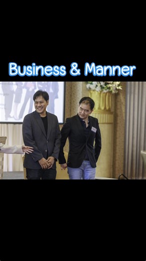 Business & Manner มารยาททางธุรกิจ เมื่อทำงานหนัก ทำมาทุกทางแล้ว...