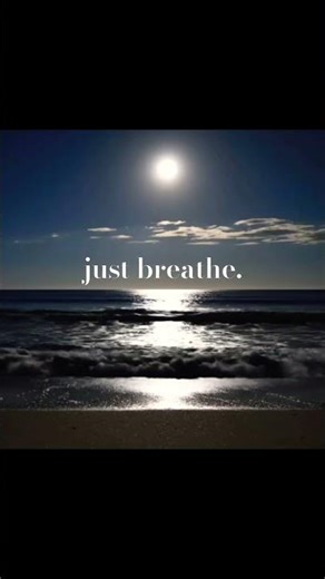 let the ocean calm you.