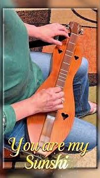 You are my Sunshine played on the mountain dulcimer and hammered dulcimer.