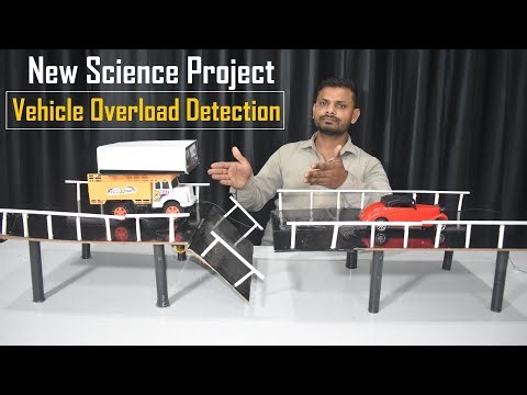 New Science Project, Overload Vehicle Detection For Bridge Safety Project Unique Science Project