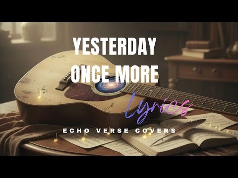 Yesterday Once More - Carpenters (ECHO VERSE COVERS)