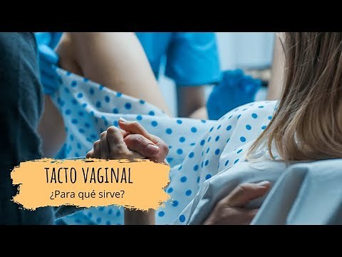 TACTO VAGINAL · ¿Cómo medir la dilatación y el borramiento del cuello uterino?