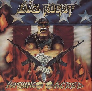 Lȧȧz Rockit - Nothing$ $acred