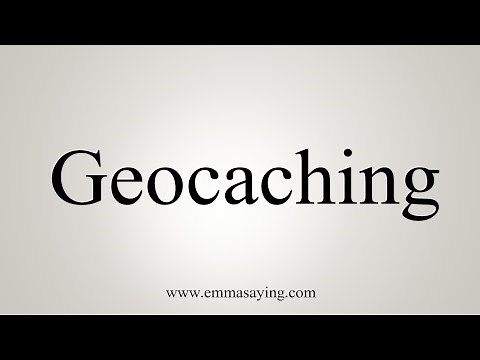 How To Say Geocaching