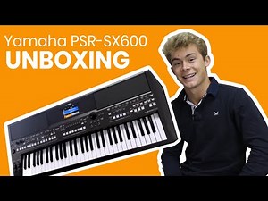 Yamaha PSR SX600 keyboard unboxing