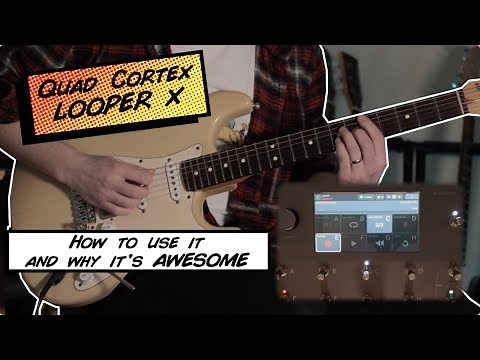 Why the Quad Cortex Looper X is AWESOME - and how to use it!