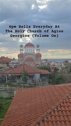 Volume on for daily 6pm ritual of bells ringing in the evening from the Holy Church - Agios Georgios