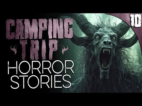 10 DISTURBING Camping Trip HORROR Stories