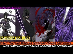 KISAH TENTANG SEORANG PENDEKAR PEDANG DARI UTARA YANG INGIN MENUNTUT BALAS KE 4 JENDRAL PENGHIANAT