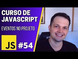 Curso JavaScript #54 - Adicionando eventos ao projeto