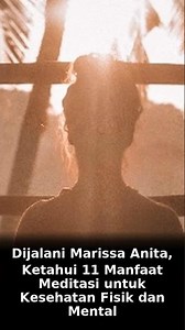 Dijalani Marissa Anita Ketahui 11 Manfaat Meditasi untuk Kesehatan Fisik dan Mental