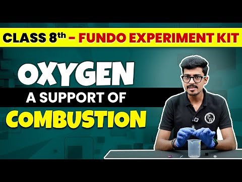 Oxygen - A Supporter of Combustion || FUNDO - Experiment Kit 🔥 || Class - 8th