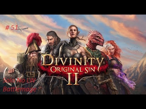 DOS2 Solo Tactician (No LW/Fane) Battlemage Part 51 | 4K No Commentary