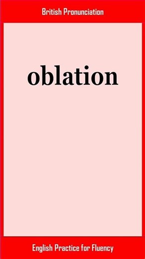 oblation, How to Say or Pronounce OBLATION in American, British English, Pronunciation