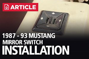1987-1993 Mustang Mirror Switch Installation Tech Guide